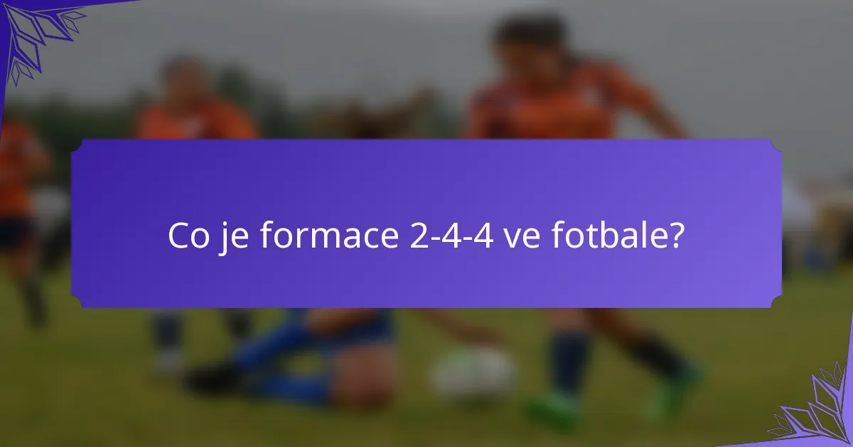 Co je formace 2-4-4 ve fotbale?