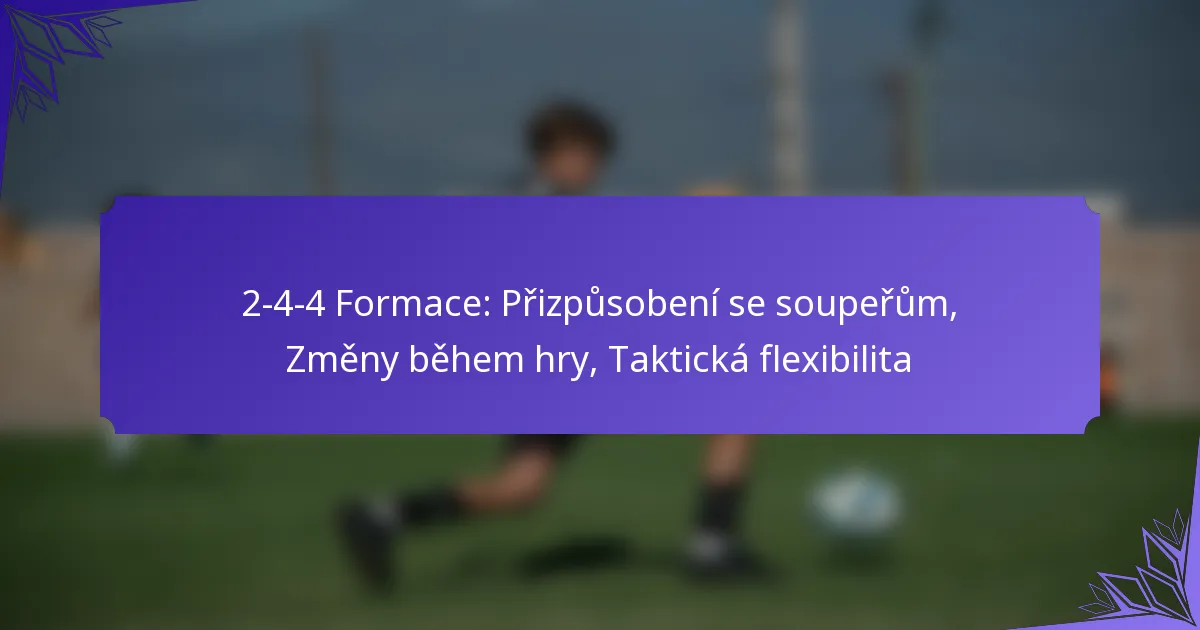 2-4-4 Formace: Přizpůsobení se soupeřům, Změny během hry, Taktická flexibilita