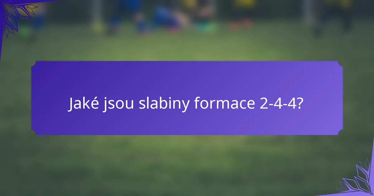 Jaké jsou slabiny formace 2-4-4?